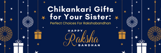 Chikankari Gifts for Your Sister: Perfect Choices for Raksha Bandhan