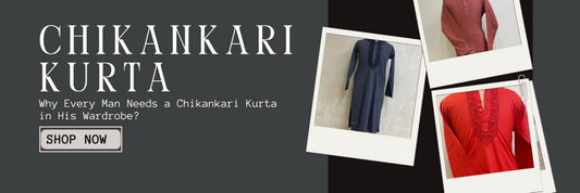 Why Every Man Needs a Chikankari Kurta in His Wardrobe