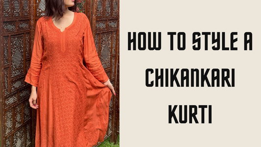 How to Style a Chikankari Kurti: Fashion Tips for an Elegant Look
